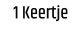 1 Keertje